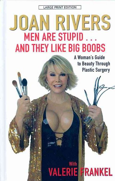 Produktbild: Men Are Stupid... and They Like Big Boobs: A Woman's Guide to Beauty Through Plastic Surgery