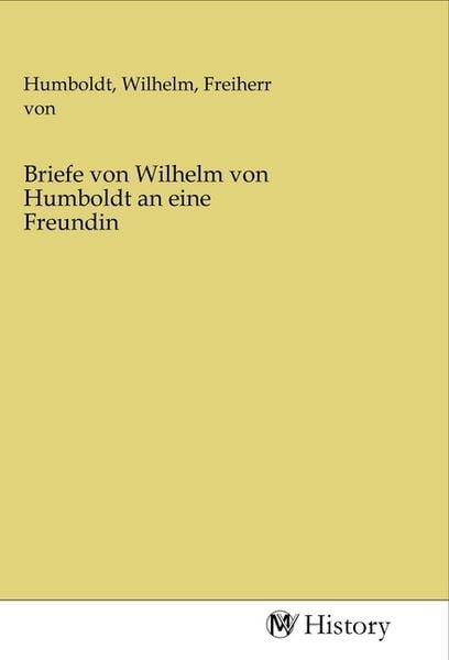 Produktbild: Briefe von Wilhelm von Humboldt an eine Freundin