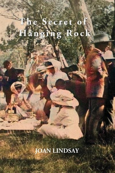 Produktbild: The Secret of Hanging Rock: With Commentaries by John Taylor, Yvonne Rousseau and Mudrooroo
