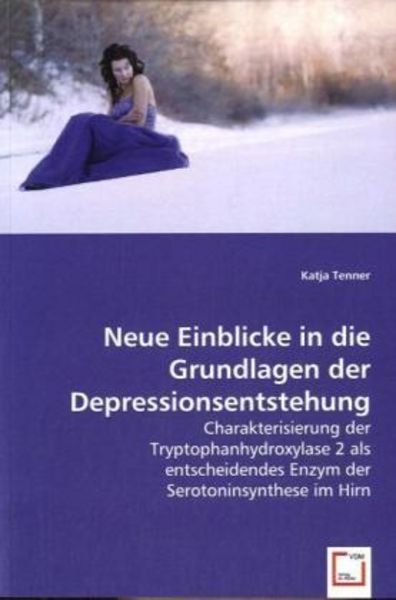 Tenner, K: Neue Einblicke in die Grundlagen der Depressionse, Taschenbuch von Katja Tenner, VDM, 9783639001969