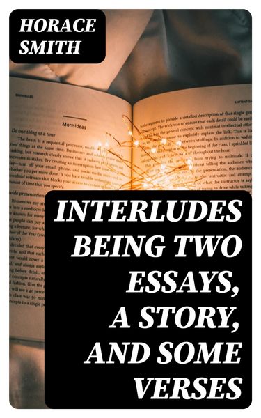 Produktbild: Interludes being Two Essays, a Story, and Some Verses