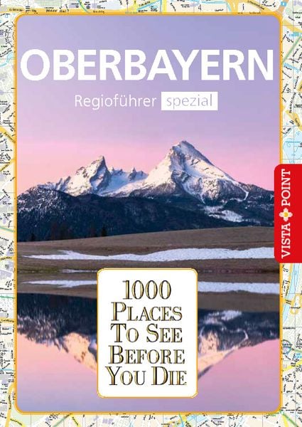 Oberbayern - 1000 Places To See Before You Die