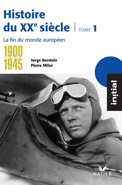 Produktbild: Initial - Histoire du XXe si&egrave;cle tome 1 : La fin du monde europ&eacute;en (1900-1945)