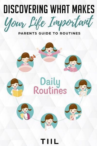 Produktbild: Discovering What Makes Your Life Important: Increase Happiness: Parents Guide to Routines