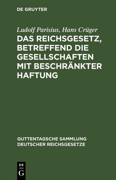 Produktbild: Das Reichsgesetz, betreffend die Gesellschaften mit beschr&auml;nkter Haftung