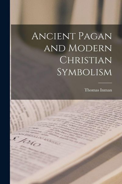 Produktbild: Ancient Pagan and Modern Christian Symbolism