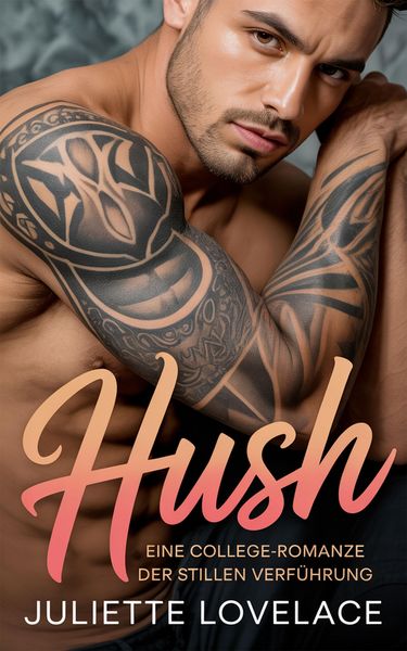 Produktbild: Hush: Eine College-Romanze der stillen Verf&uuml;hrung