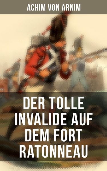 Produktbild: Der tolle Invalide auf dem Fort Ratonneau