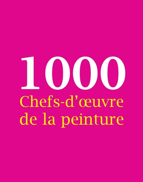 Produktbild: 1000 Chefs-d'oeuvre de la peinture