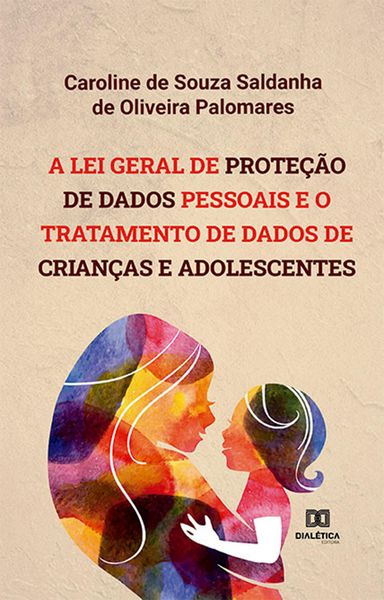Produktbild: A Lei Geral de Prote&ccedil;&atilde;o de Dados Pessoais e o tratamento de dados de crian&ccedil;as e adolescentes