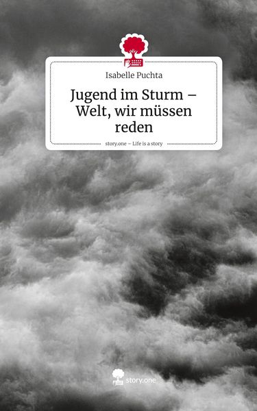 Produktbild: Jugend im Sturm - Welt, wir m&uuml;ssen reden. Life is a Story - story.one