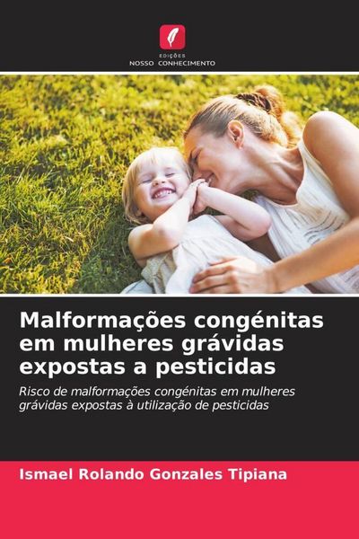 Produktbild: Malforma&ccedil;&otilde;es cong&eacute;nitas em mulheres gr&aacute;vidas expostas a pesticidas