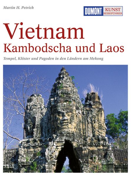 DuMont Kunst-Reiseführer Vietnam, Kambodscha und Laos