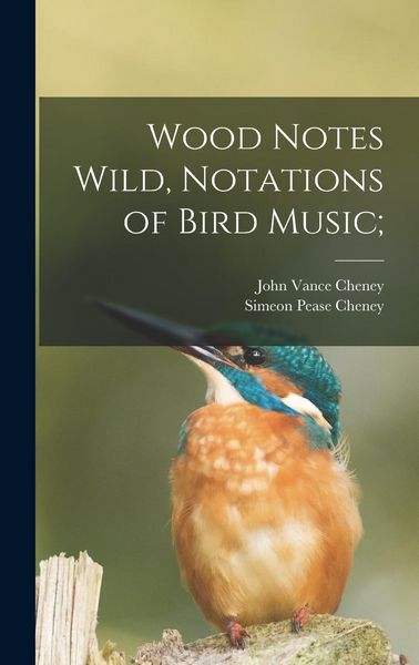 Produktbild: Wood Notes Wild, Notations of Bird Music;