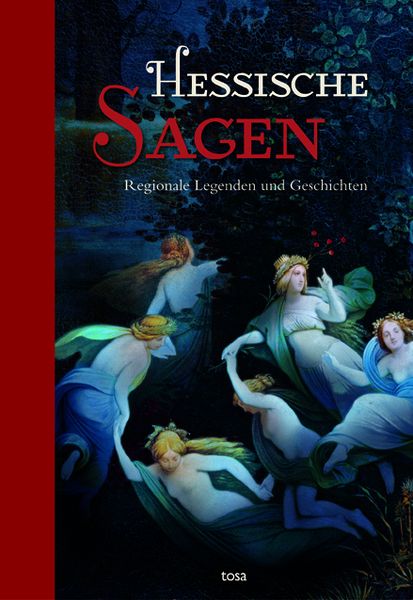 Hessische Sagen, Gebundene Ausgabe von , Tosa, 9783863130305