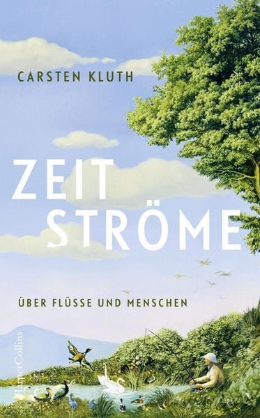 Produktbild: Zeitstr&ouml;me. &Uuml;ber Fl&uuml;sse und Menschen