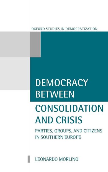 Produktbild: Democracy Between Consolidation and Crisis (Parties, Groups, and Citizens in Southern Europe)