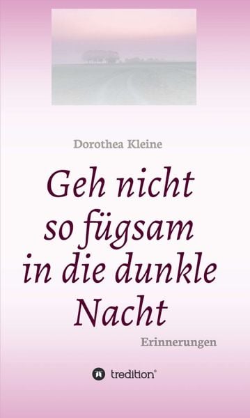 Produktbild: Geh nicht so f&uuml;gsam in die dunkle Nacht