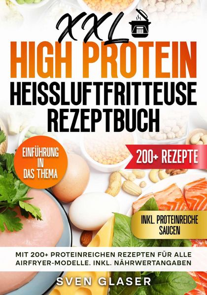 Produktbild: XXL High Protein Hei&szlig;luftfritteuse Rezeptbuch