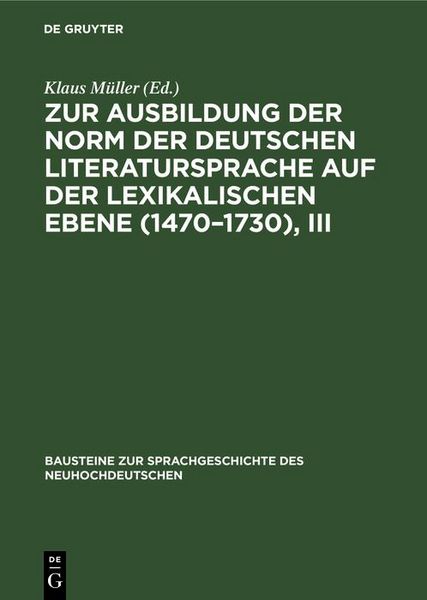 Produktbild: Zur Ausbildung der Norm der deutschen Literatursprache auf der lexikalischen Ebene (1470-1730), III