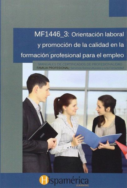 Orientación laboral y promoción de la calidad en la formación profesional para el empleo. Certificados de profesionalidad. Docencia de la formación pr
