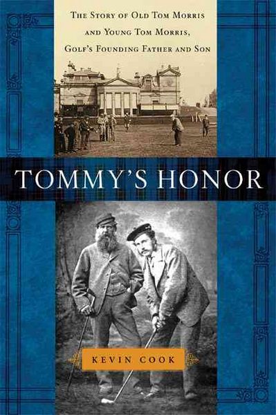 Produktbild: Tommy's Honor: The Story of Old Tom Morris and Young Tom Morris, Golf's Founding Father and Son