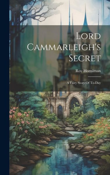 Produktbild: Lord Cammarleigh's Secret: A Fairy Story Of To-day