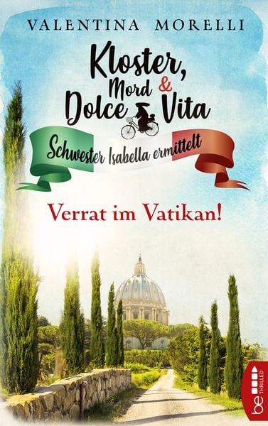Kloster, Mord und Dolce Vita - Verrat im Vatikan!, Taschenbuch von Valentina Morelli, BeThrilled, 9783741303067