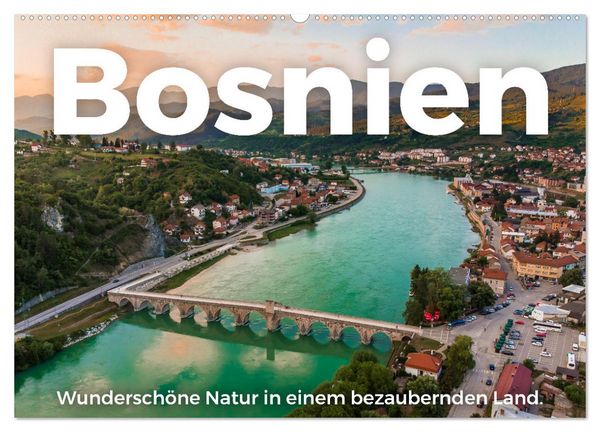Bosnien - Wunderschöne Natur in einem bezaubernden Land. (Wandkalender 2026 DIN A2 quer), CALVENDO Monatskalender