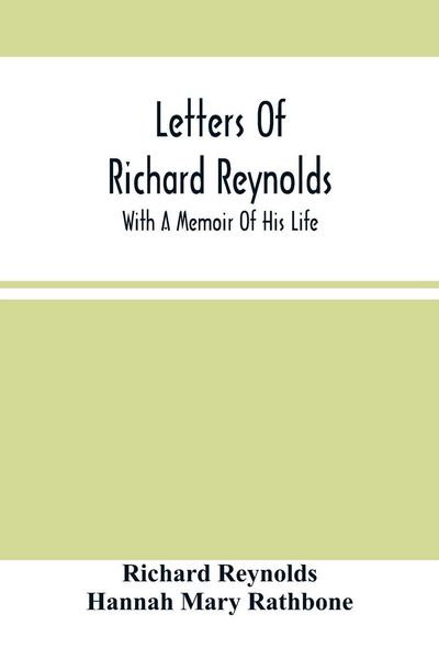 Produktbild: Letters Of Richard Reynolds; With A Memoir Of His Life