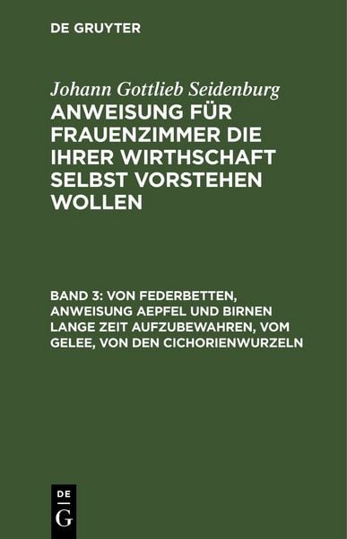 Produktbild: Von Federbetten, Anweisung Aepfel und Birnen lange Zeit aufzubewahren, vom Gelee, von den Cichorienwurzeln