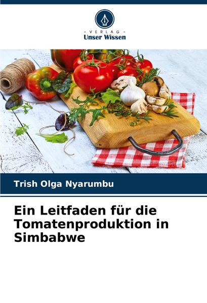 Produktbild: Ein Leitfaden f&uuml;r die Tomatenproduktion in Simbabwe