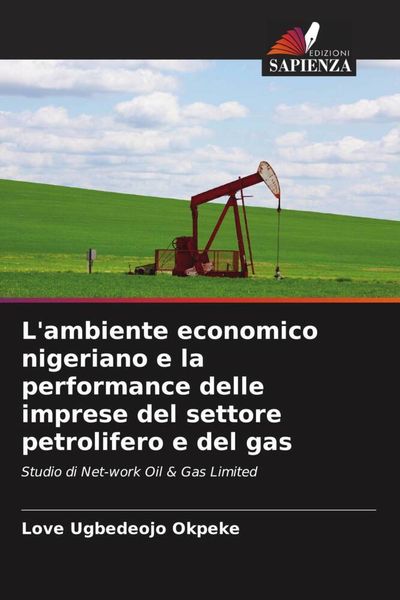 Produktbild: L'ambiente economico nigeriano e la performance delle imprese del settore petrolifero e del gas
