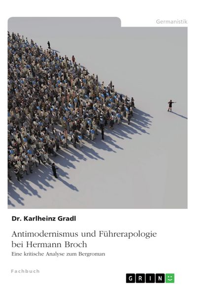 Produktbild: Antimodernismus und F&uuml;hrerapologie bei Hermann Broch. Eine kritische Analyse zum Bergroman