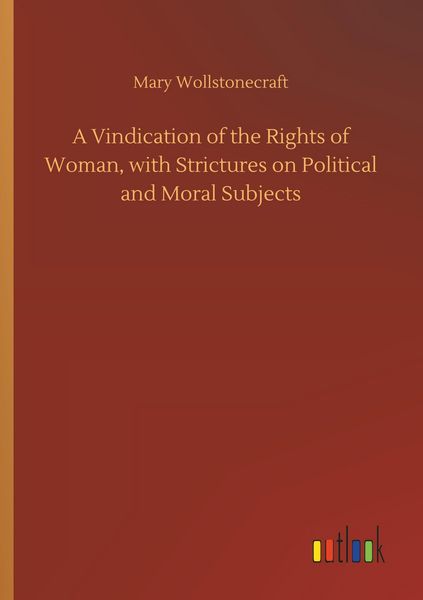 Produktbild: A Vindication of the Rights of Woman, with Strictures on Political and Moral Subjects