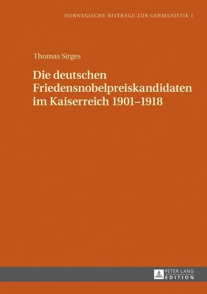 Produktbild: Die deutschen Friedensnobelpreiskandidaten im Kaiserreich 1901&ndash;1918