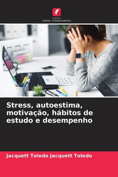 Produktbild: Stress, autoestima, motiva&ccedil;&atilde;o, h&aacute;bitos de estudo e desempenho
