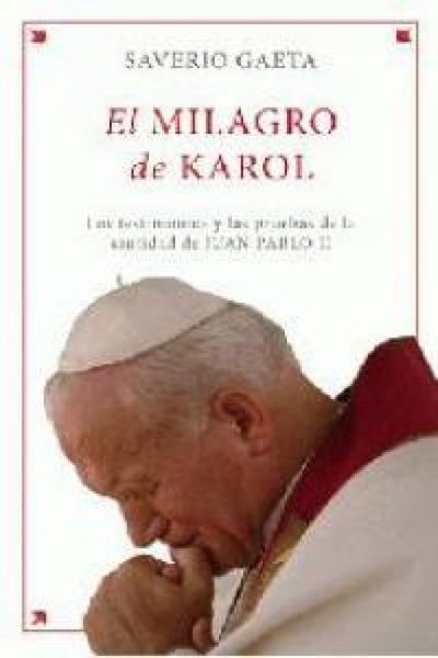 Produktbild: El milagro de Karol : los testimonios y las pruebas de la santidad de Juan Pablo II