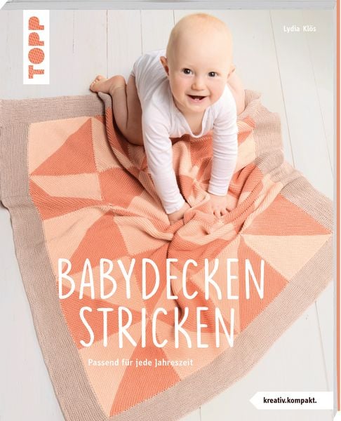 Babydecken stricken (kreativ.kompakt.), Taschenbuch von Lydia Klös, Frechverlag GmbH, 978-3-7358-7189-3