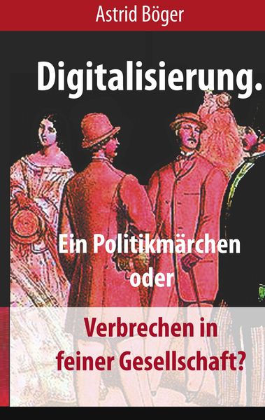Digitalisierung., Taschenbuch von Astrid Böger, BoD – Books on Demand, 9783748149934