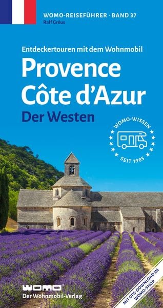 Entdeckertouren mit dem Wohnmobil Provence Cote d'Azur Der Westen, Taschenbuch von Ralf Greus, Womo, 978-3-86903-378-5
