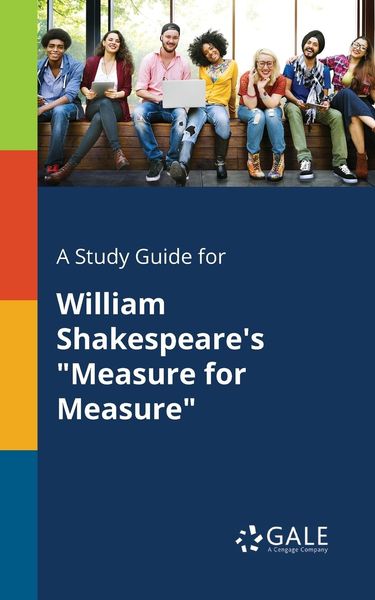 A Study Guide for William Shakespeare's 'Measure for Measure'