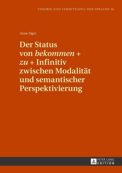 Produktbild: Der Status von &laquo;bekommen&raquo; + &laquo;zu&raquo; + Infinitiv zwischen Modalit&auml;t und semantischer Perspektivierung