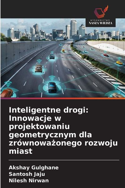 Produktbild: Inteligentne drogi: Innowacje w projektowaniu geometrycznym dla zr&oacute;wnowa&iquest;onego rozwoju miast