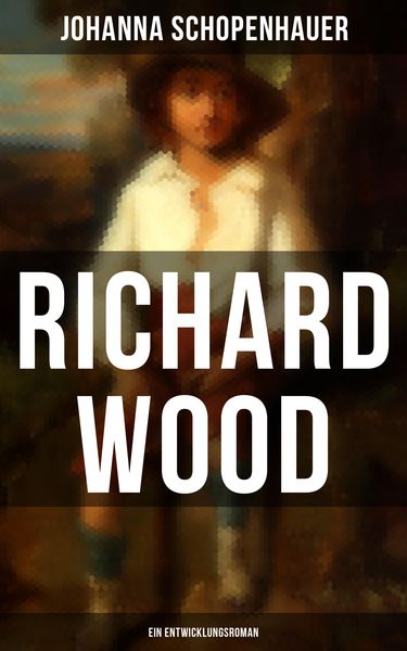 Produktbild: Richard Wood (Ein Entwicklungsroman)