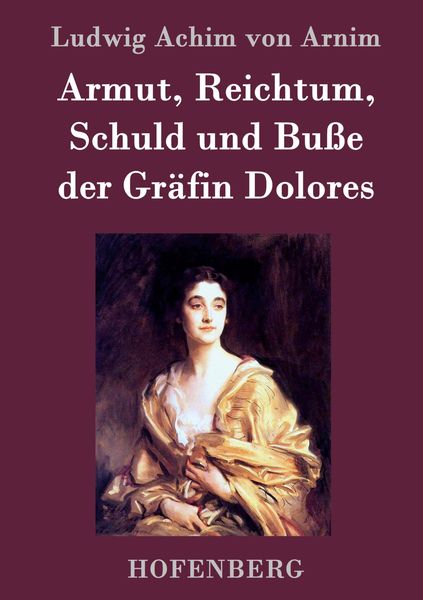 Produktbild: Armut, Reichtum, Schuld und Bu&szlig;e der Gr&auml;fin Dolores