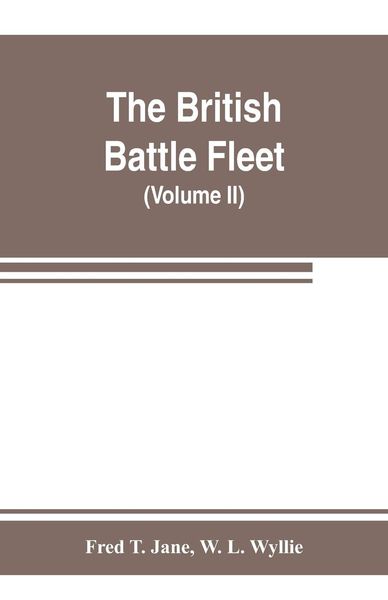 Produktbild: The British battle fleet; its inception and growth throughout the centuries to the present day (Volume II)