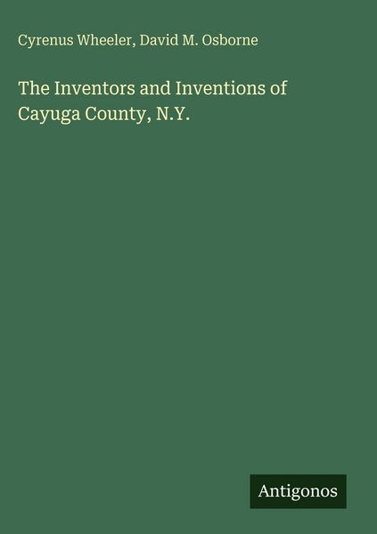 Produktbild: The Inventors and Inventions of Cayuga County, N.Y.