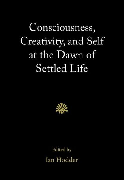 Produktbild: Consciousness, Creativity, and Self at the Dawn of Settled Life
