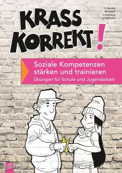 Krass korrekt! Soziale Kompetenzen stärken und trainieren, Taschenbuch von Ulrich Bomba,Manfred Gesch,Christiane Kersting,Uwe Schnafel, Verlag an der